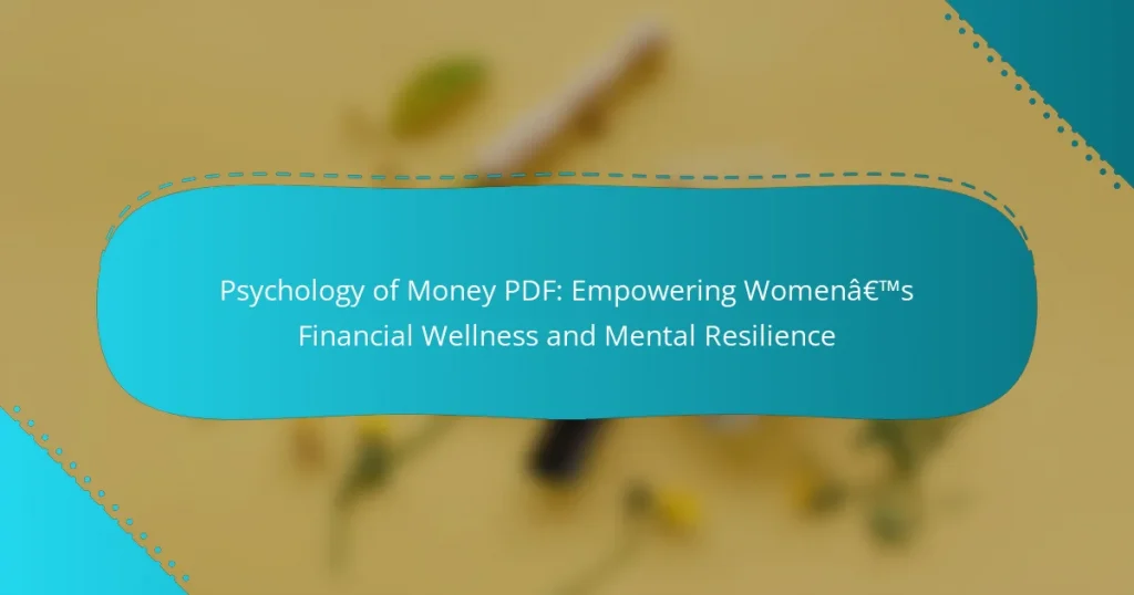 Psychology of Money PDF: Empowering Women’s Financial Wellness and Mental Resilience