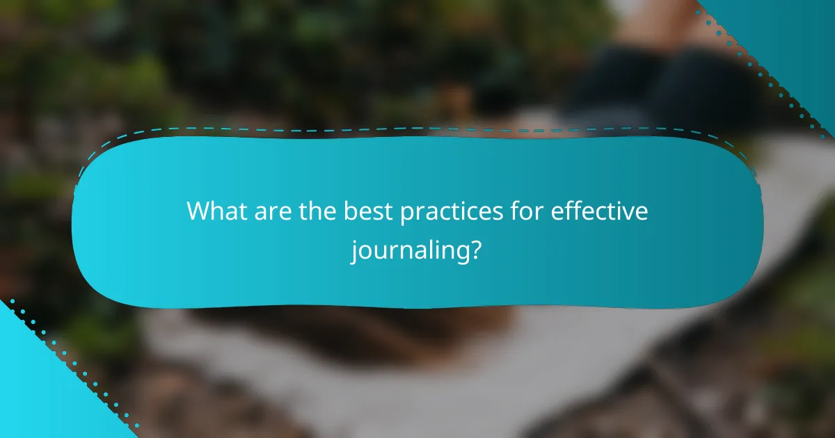 What are the best practices for effective journaling?