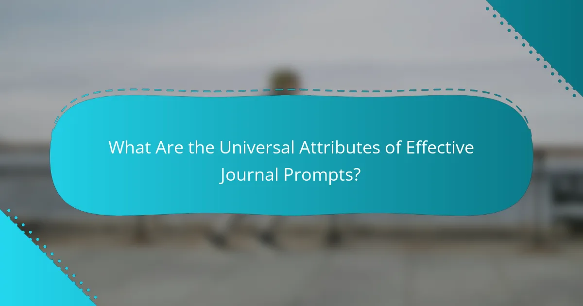 What Are the Universal Attributes of Effective Journal Prompts?