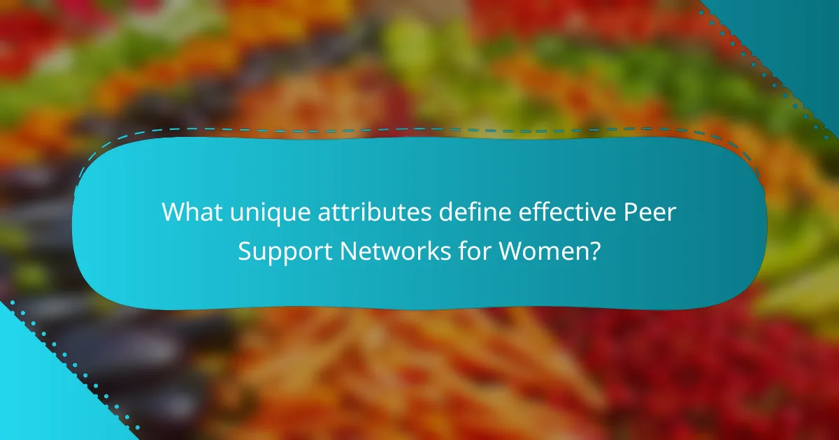 What unique attributes define effective Peer Support Networks for Women?