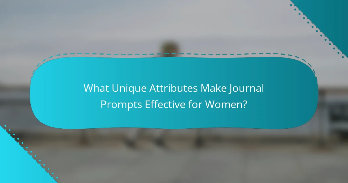 What Unique Attributes Make Journal Prompts Effective for Women?