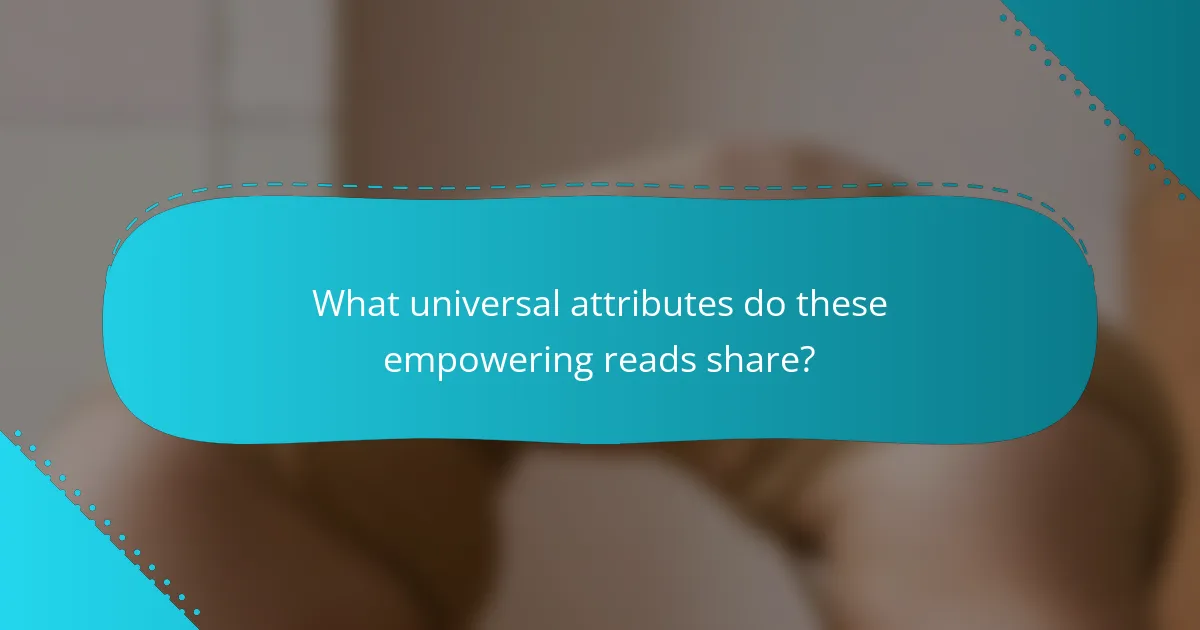 What universal attributes do these empowering reads share?